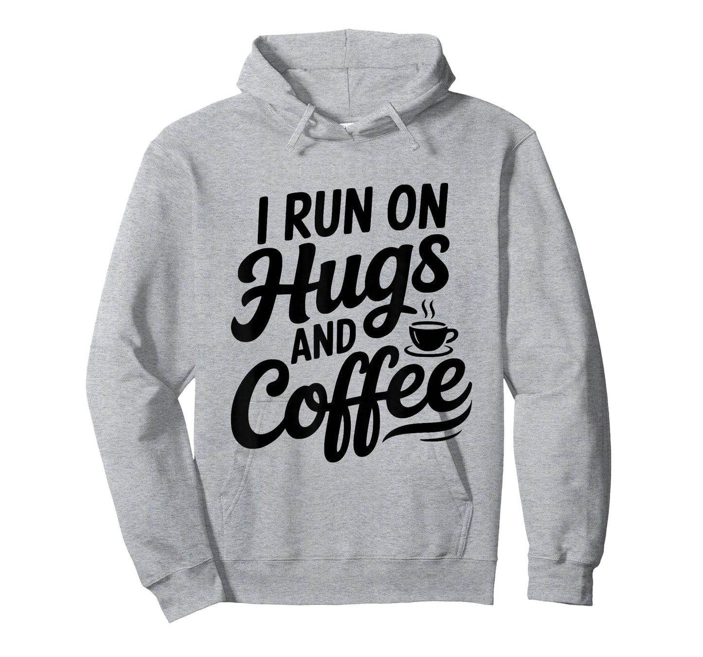 I Run On Hugs and Coffee for The Caffeinated Soul T-Shirt