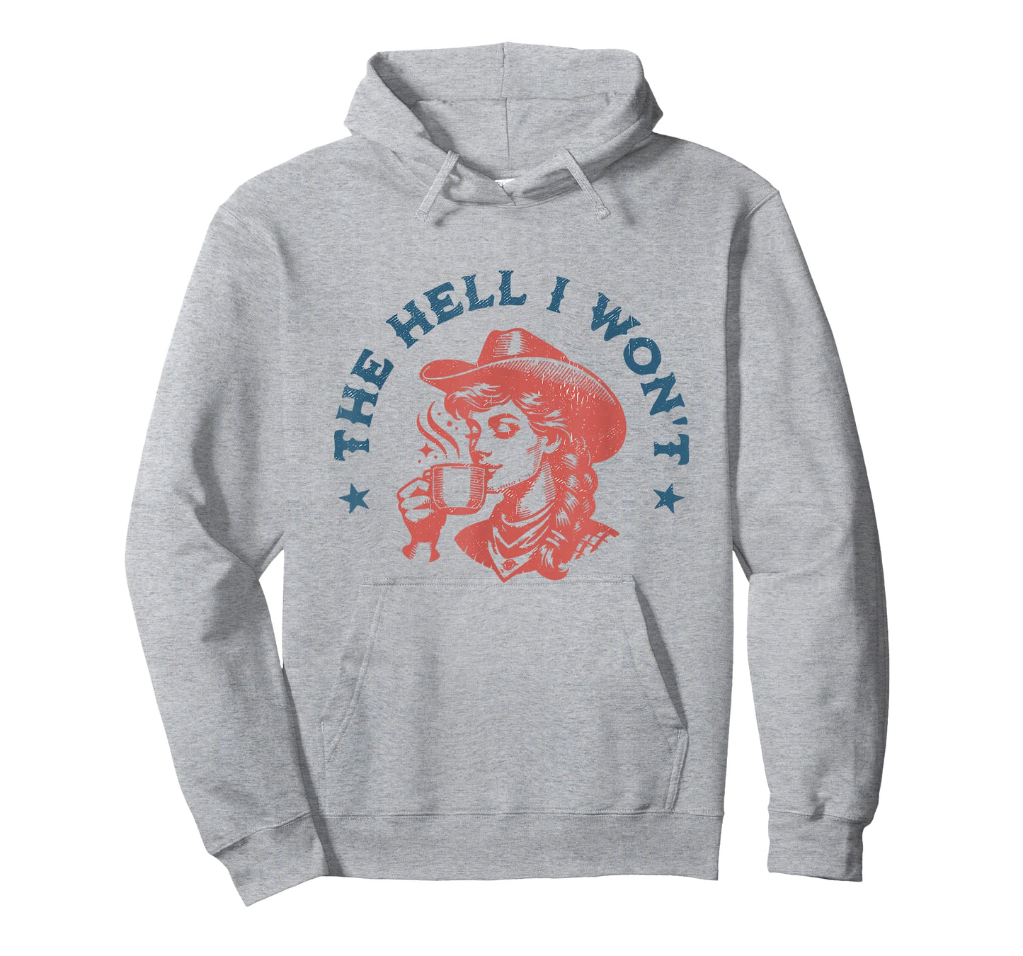 The Hell I Won't Cowboy Hat Country Vintage Coffee Cowgirl T-Shirt