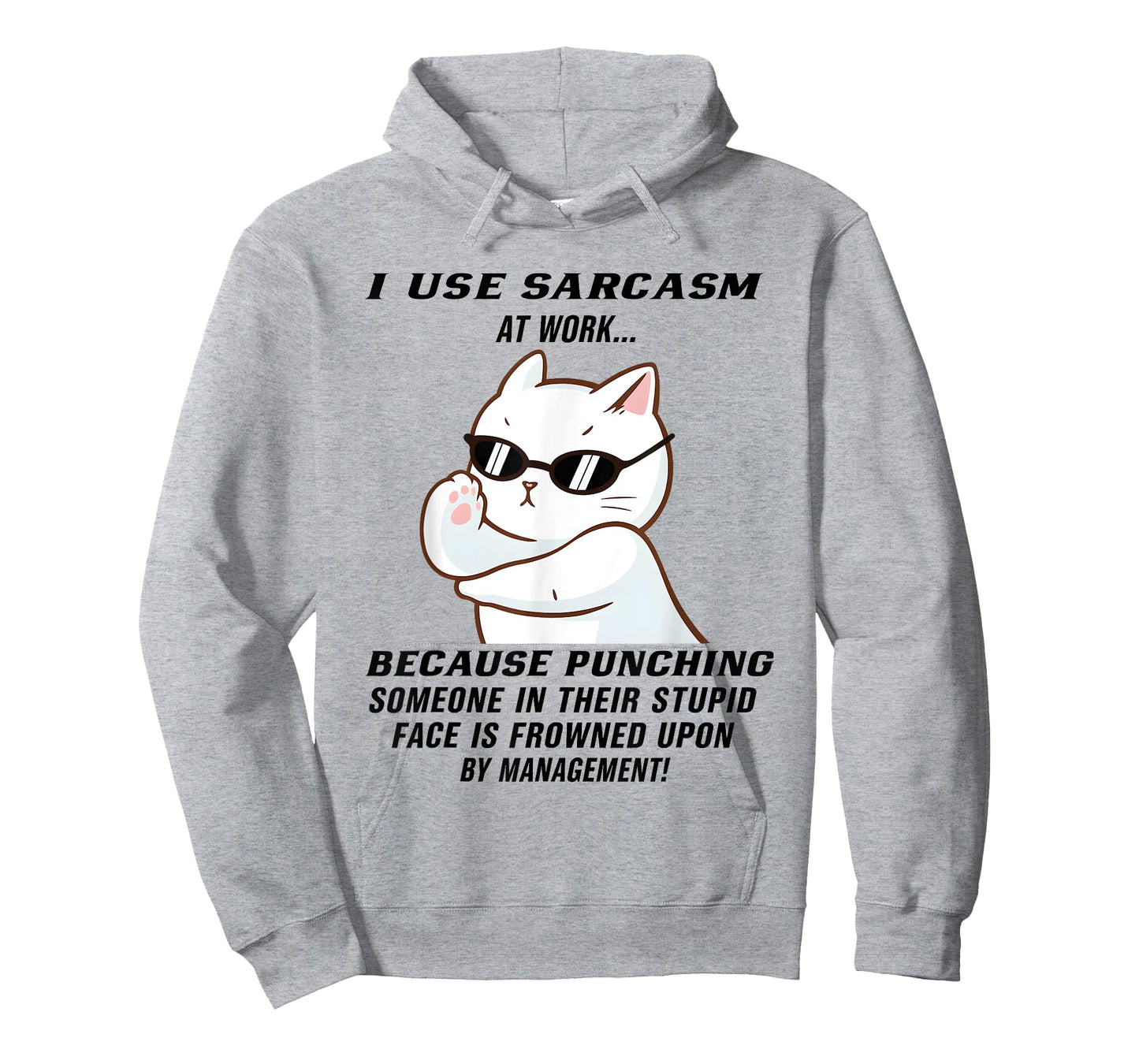 Cat I Use Sarcasm at Work Because Punching Someone in Their T-Shirt