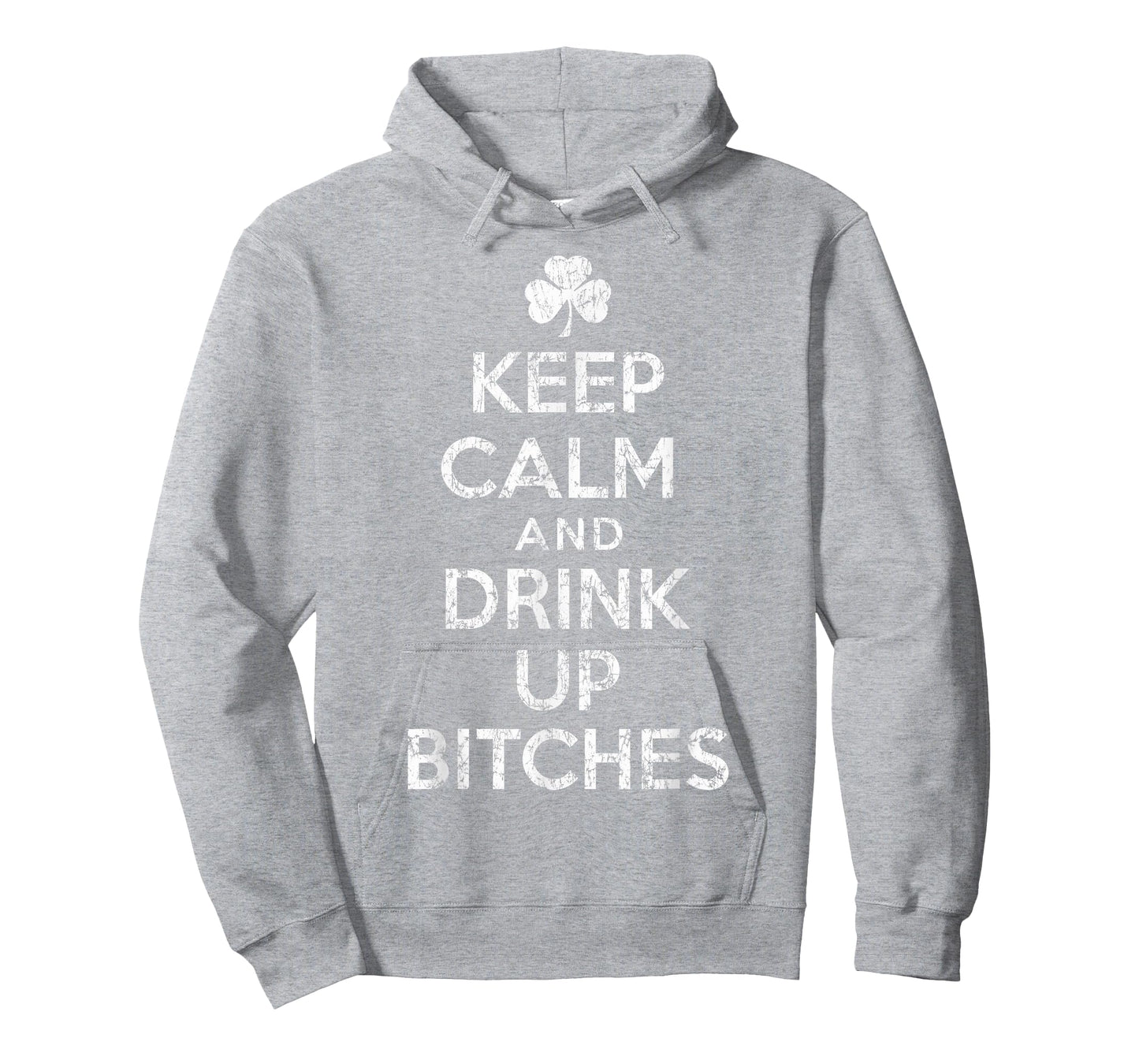 Keep Calm And Drink Up Bitches T-Shirt St Patricks Day Humor