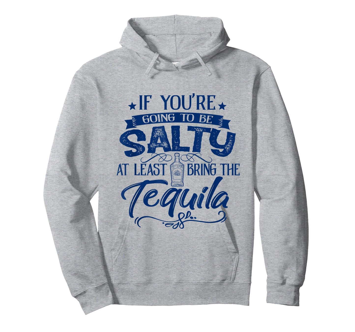 If You're Going To Be Salty At Least Bring Tequila Summer Men Women T-Shirt