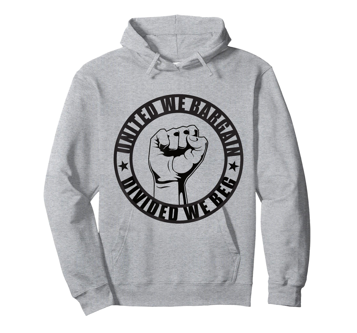 United We Bargain, Divided We Beg Strong Labor Union T-Shirt