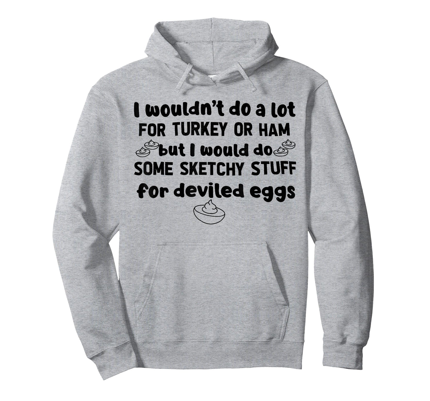 I Wouldn't Do A Lot for Turkey Or Ham Silly Egg Meme Quote T-Shirt