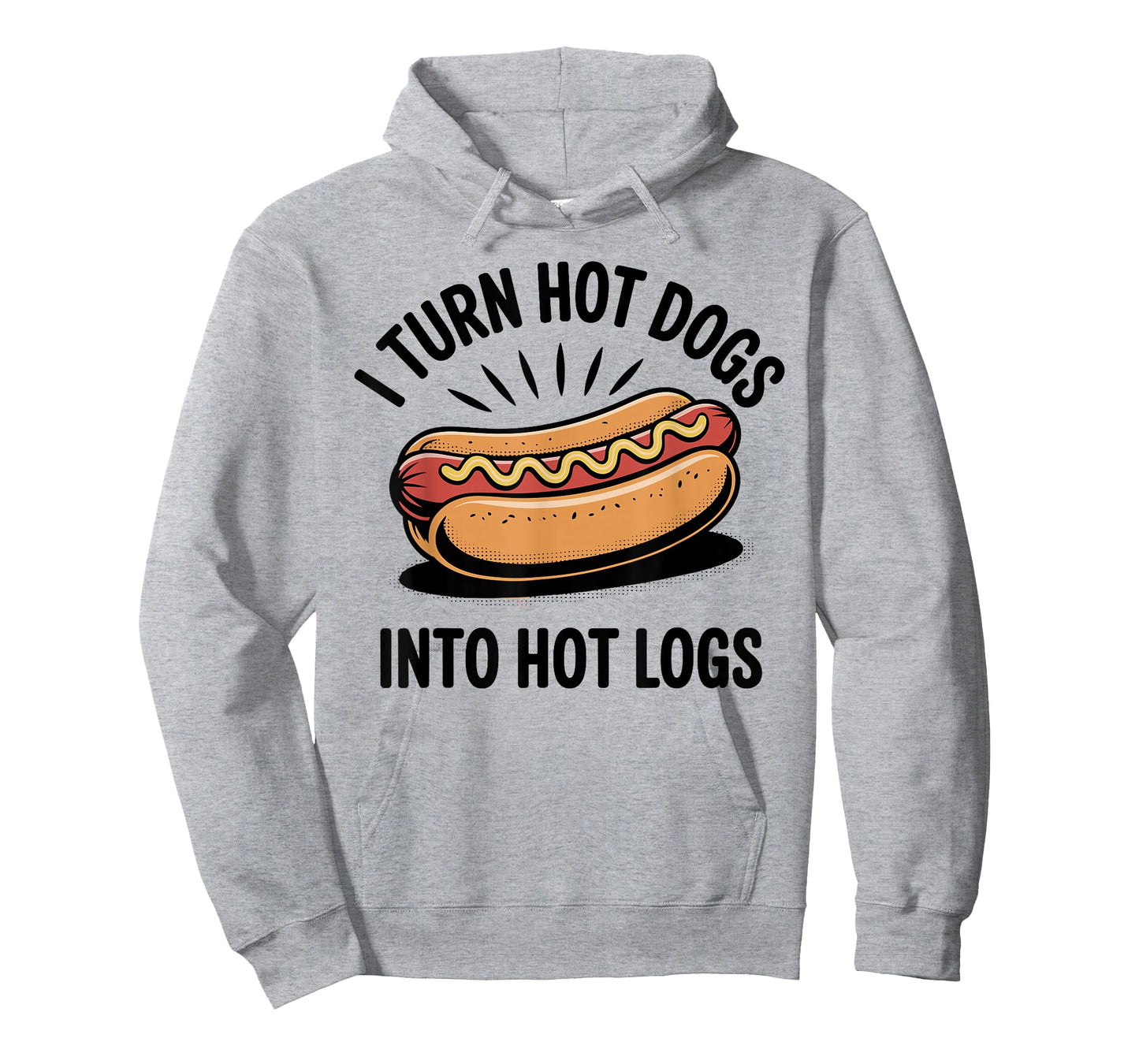 I Turn Hot Dogs Into Hot Logs Funny Hotdog Lover T-Shirt