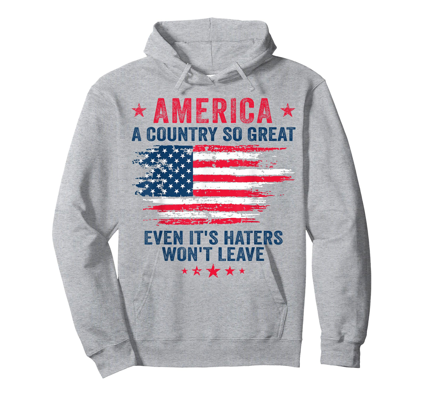 America a country so great even it's Haters won't leave T-Shirt