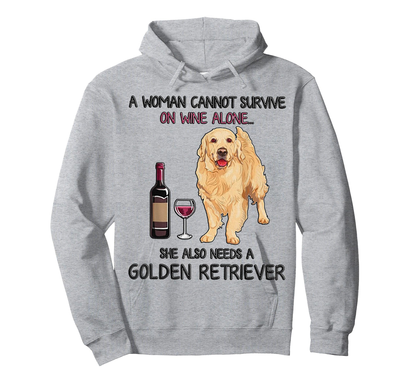 A Woman Cannot Survive On Wine Alone Golden Retriever T-Shirt Small
