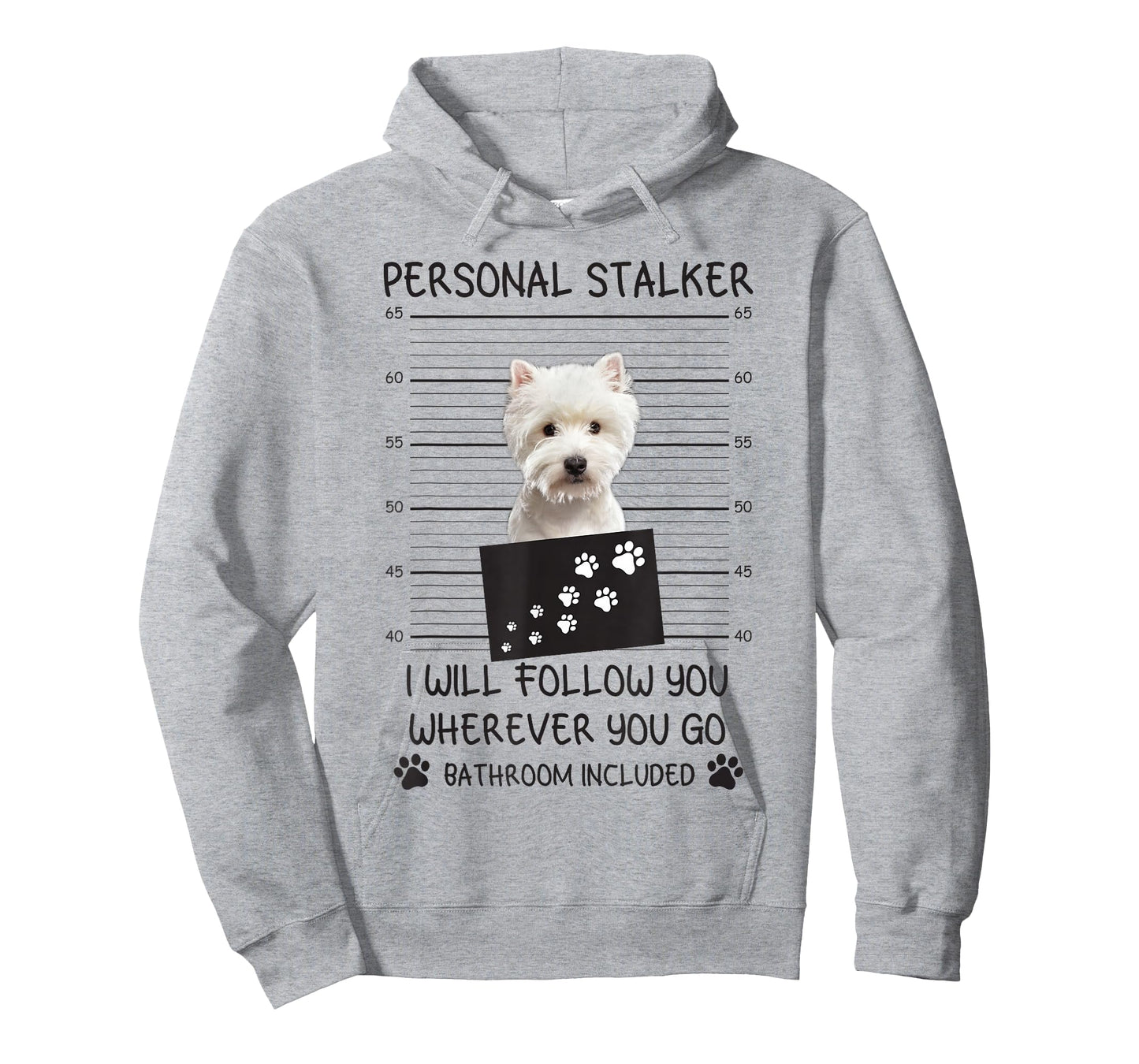 Funny Dog Lover Personal Stalker I'll Follow You Westie T-Shirt