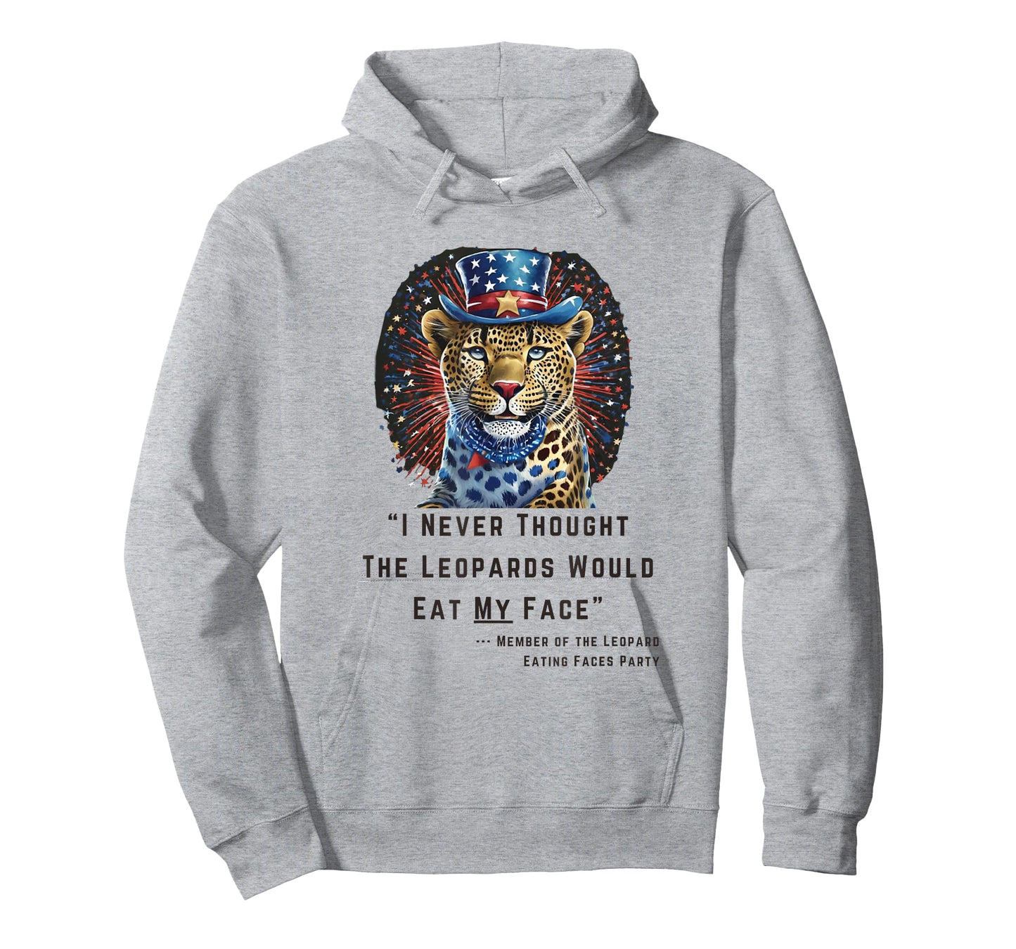 "I Never Thought The Leopards Would Eat My Face" T-Shirt