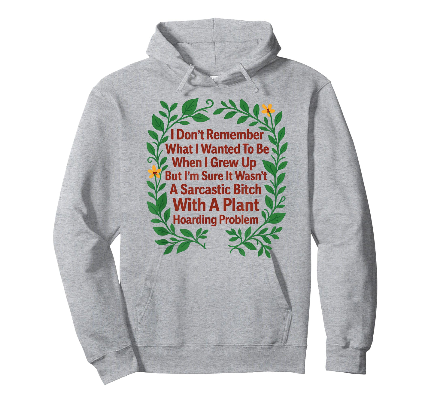 Plant and Garden Lovers Funny Sarcastic Plant Hoarder T-Shirt
