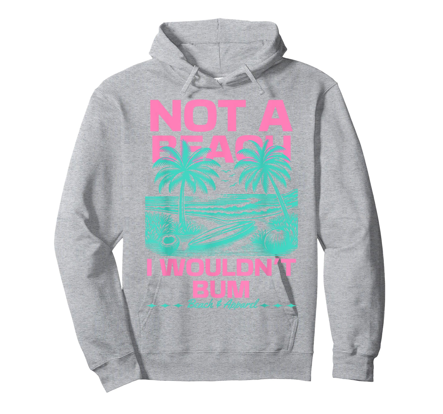 Not a Beach I Wouldn't Bum Funny Cute Retro Summer Vibes T-Shirt