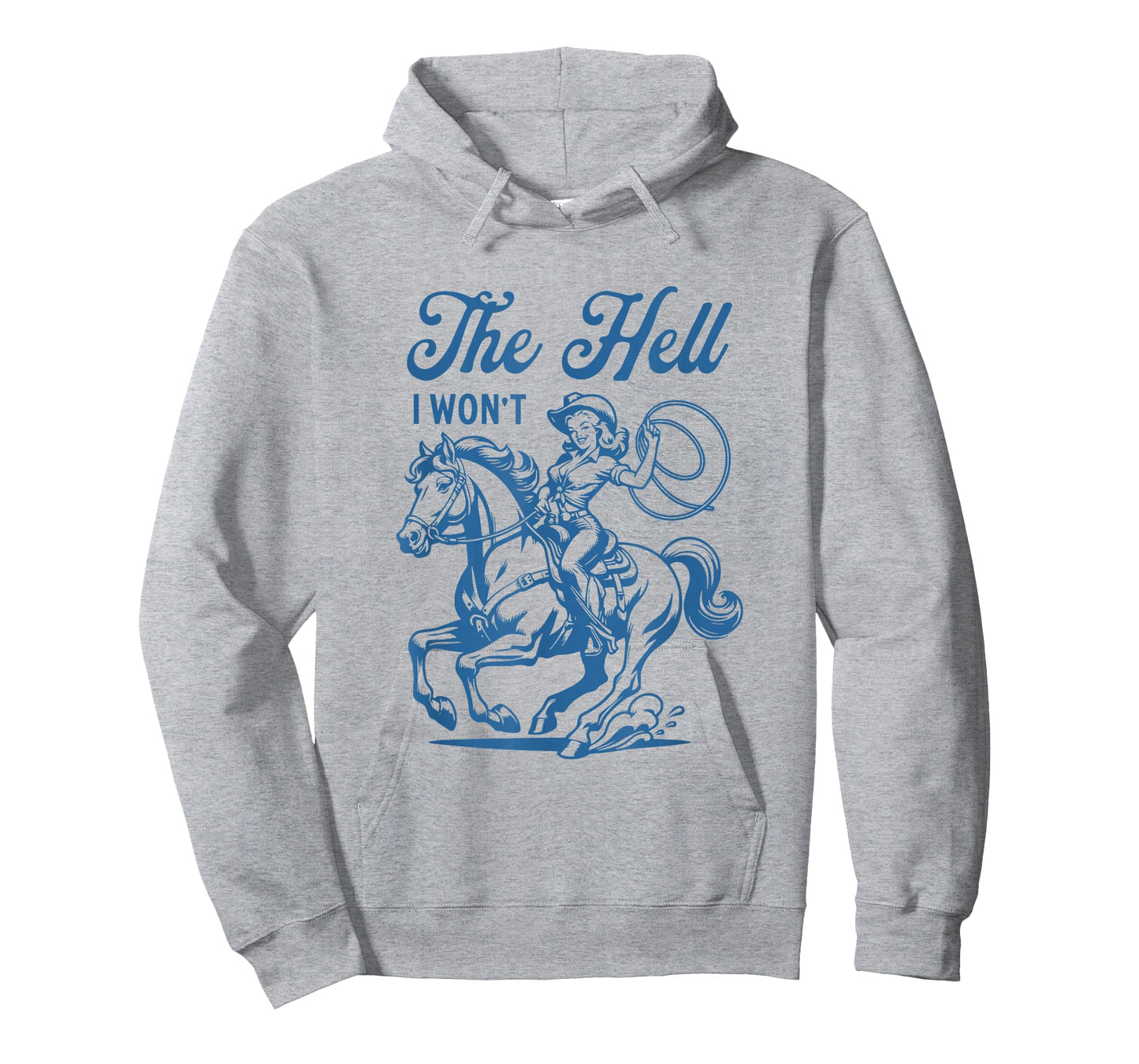 The Hell I Won't Horse Rider Vintage Cowgirl Western Rodeo T-Shirt