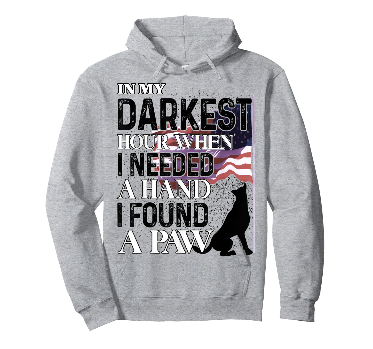 In My Darkest Hour When I Needed A Hand I Found A Paw T-Shirt