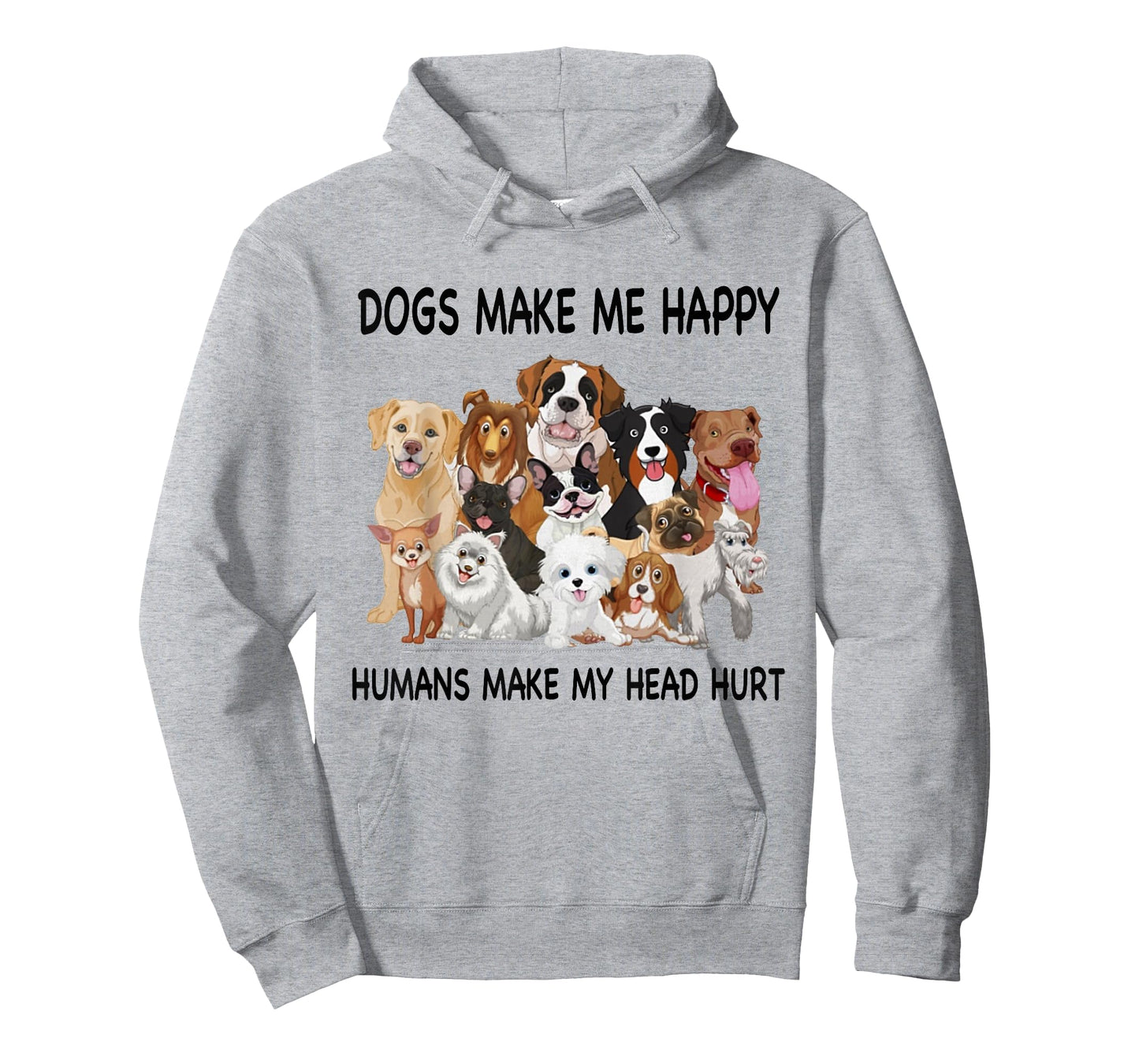 Dogs Make Me Happy Humans Make My Head Hurt Dog Lover T-Shirt