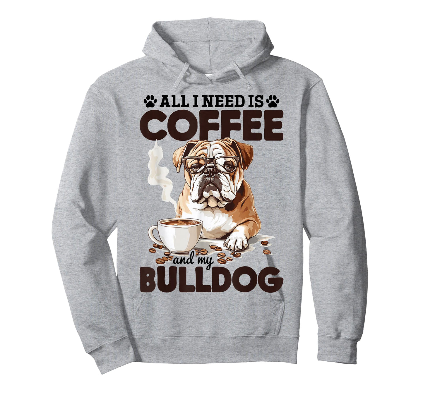 English Bulldog Dog Breed All I Need Is Coffee And My T-Shirt