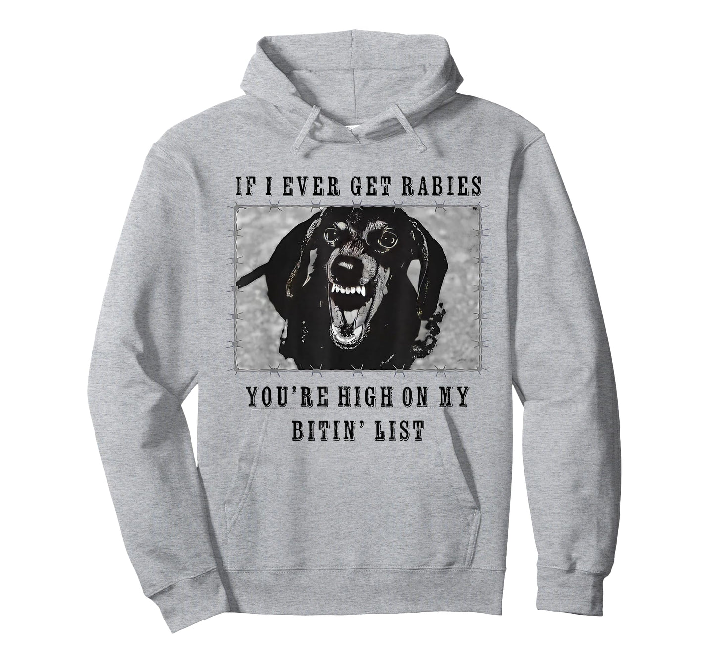 If I Ever Get Rabies, You're High On My Bitin' List Dachsund T-Shirt