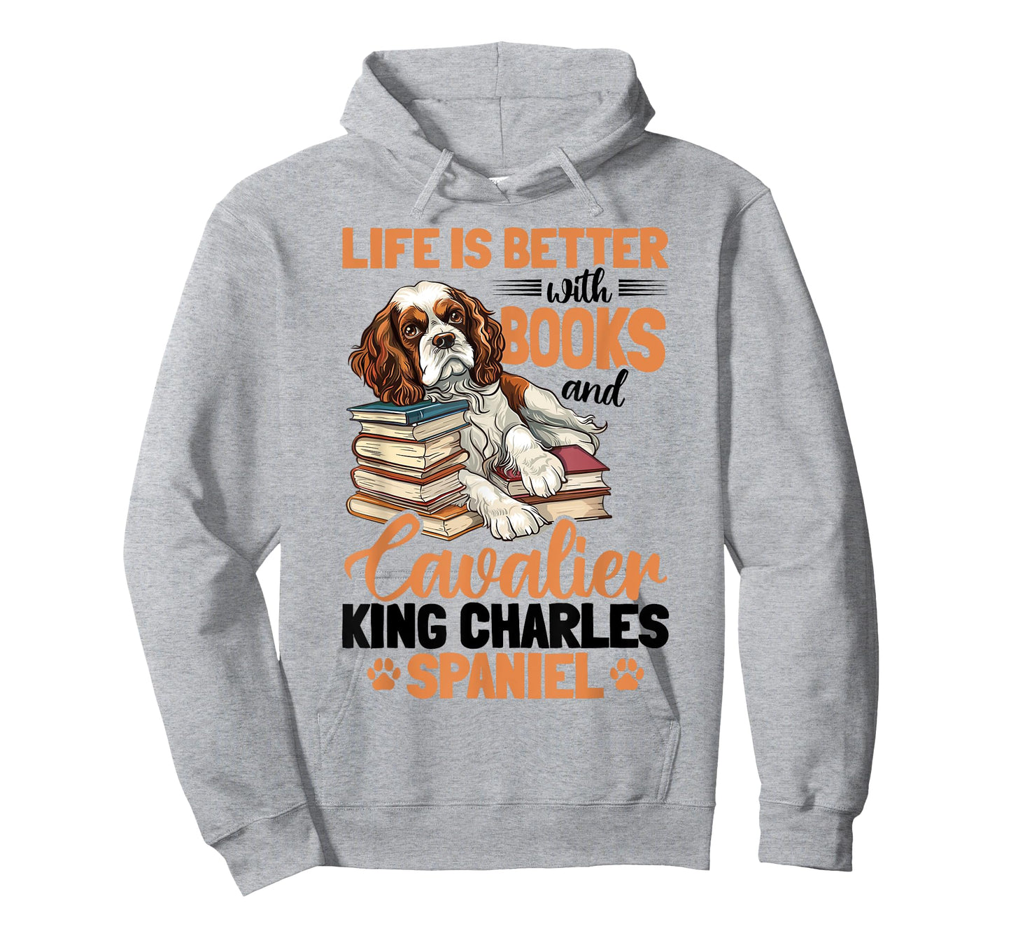 Cavalier King Charles Spaniel Dog Breed Life is Better with T-Shirt for Men Women Kids