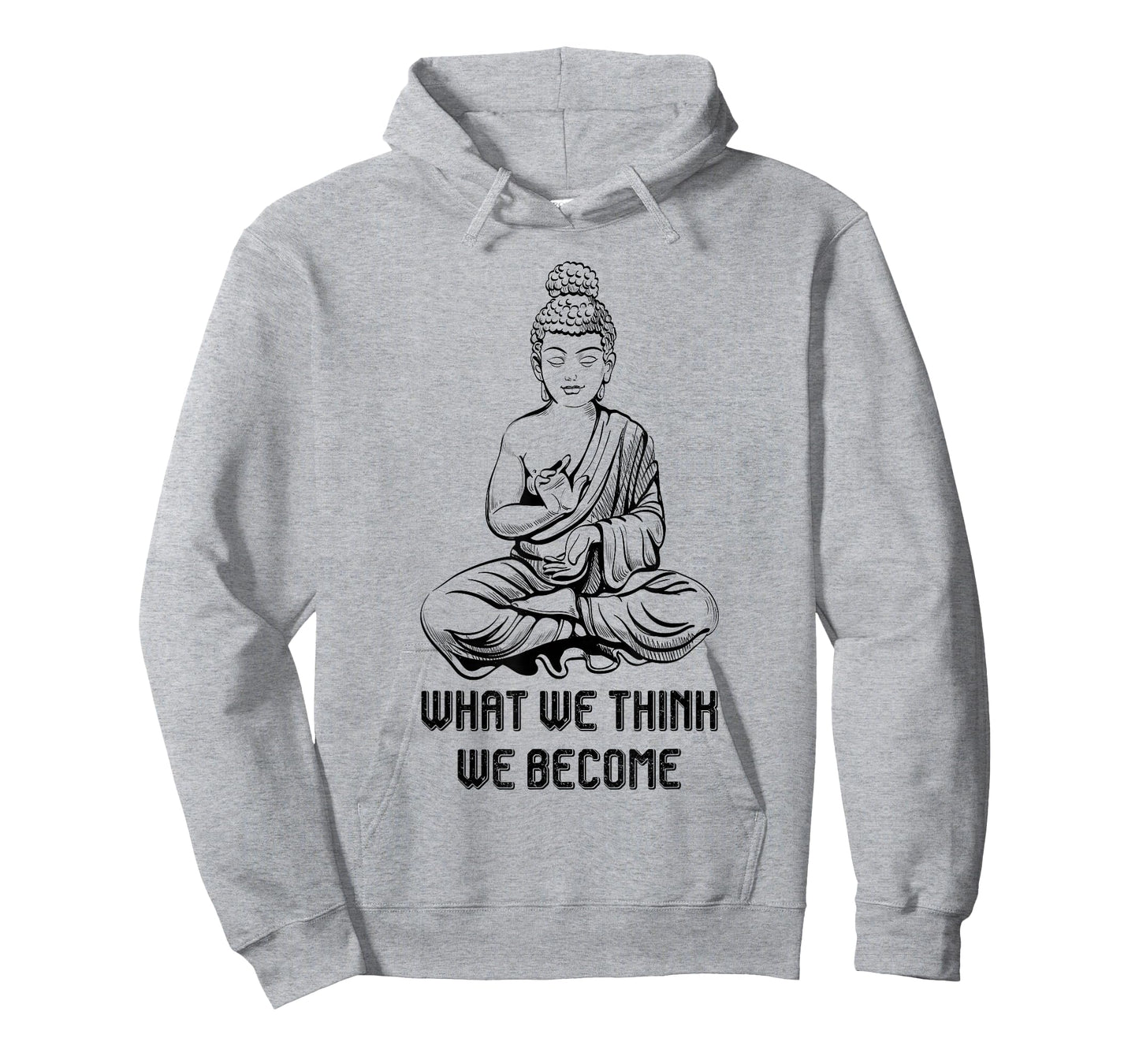 Zen Buddhism Shirt Buddha Namaste What We Think We Become T-Shirt