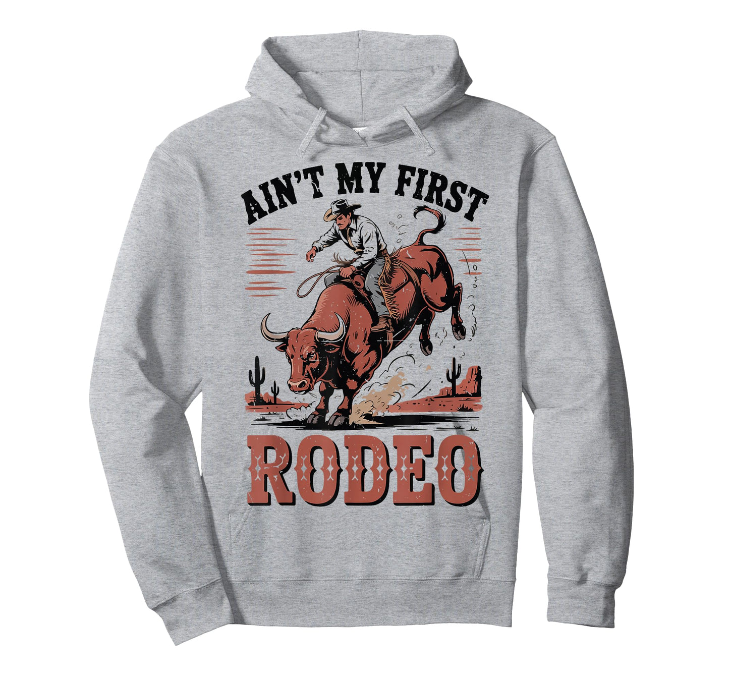 Aint My First Rodeo Bull Riding Cowboy Western Funny Rider T-Shirt
