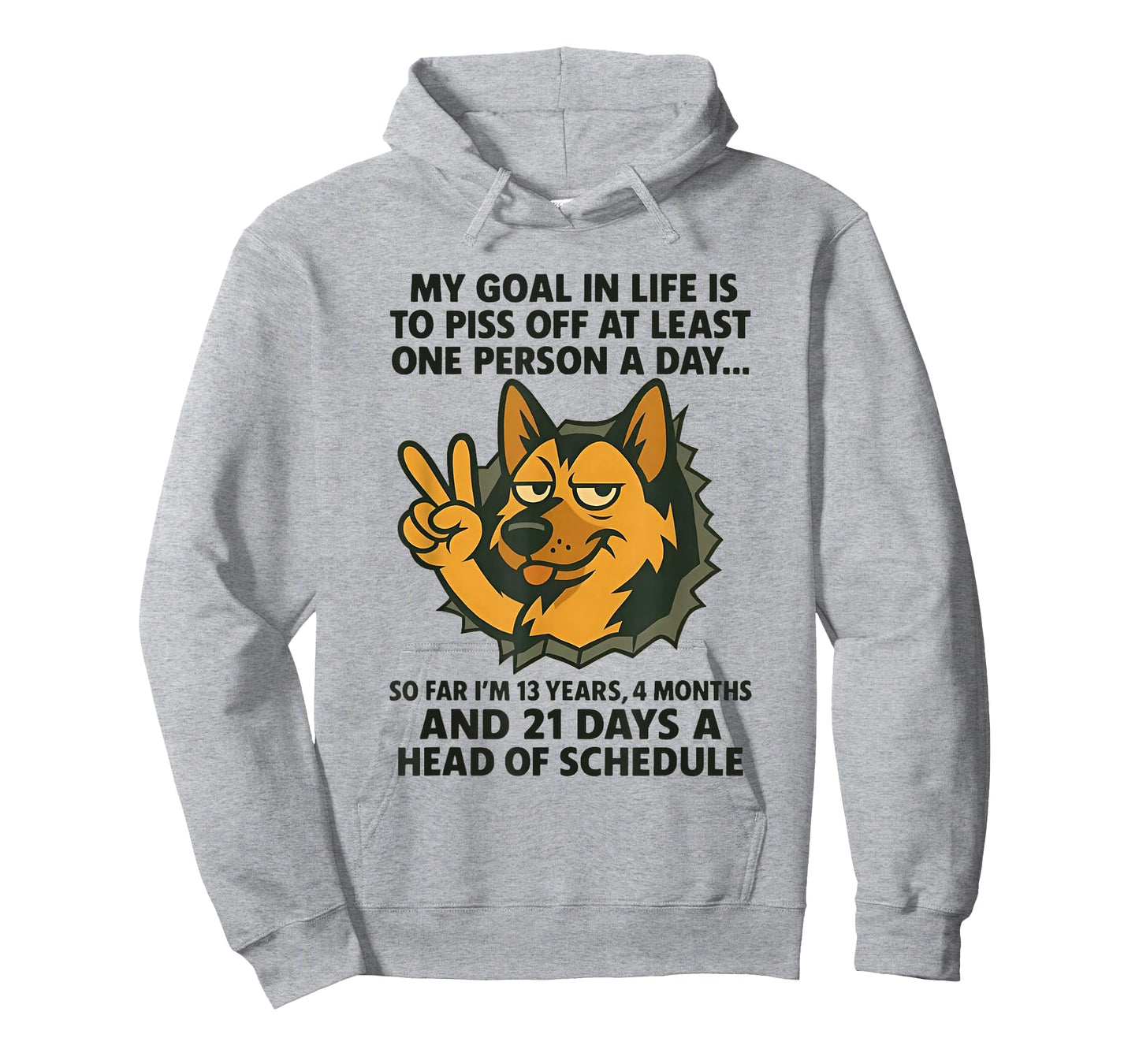 Dog My Goal in Life is to Piss Off at Least One Person A Day T-Shirt