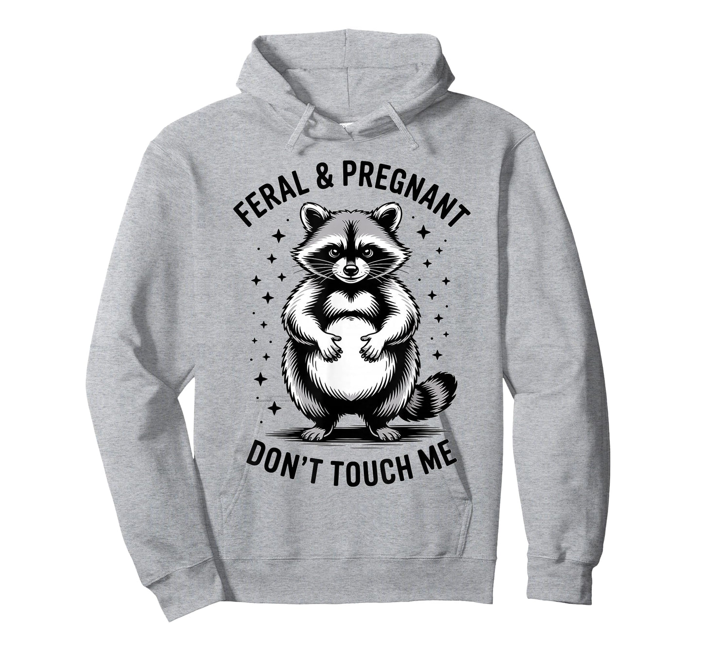 Funny Quote Feral Pregnant Raccoon Don't Touch Me for Moms T-Shirt