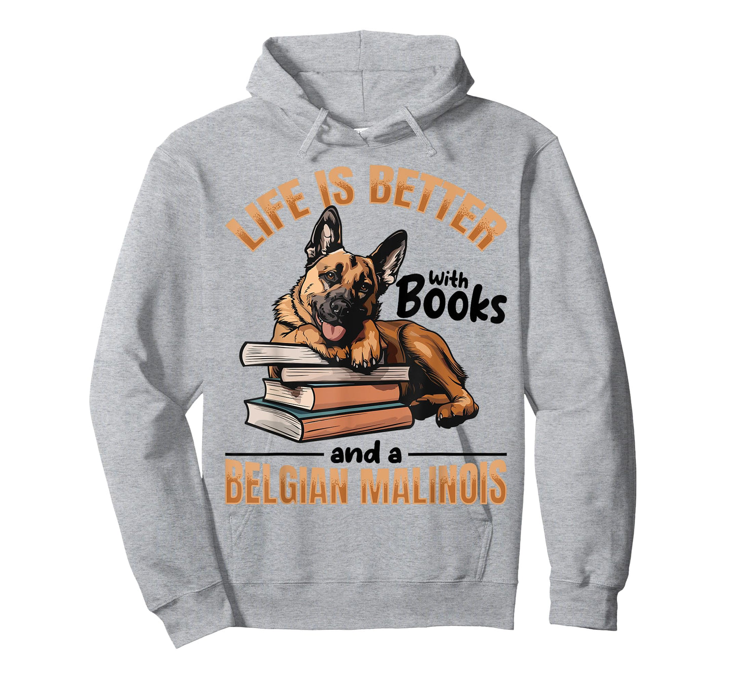 Belgian Malinois Dog Breed Life is Better with Books and a Men Women Kids T-Shirt