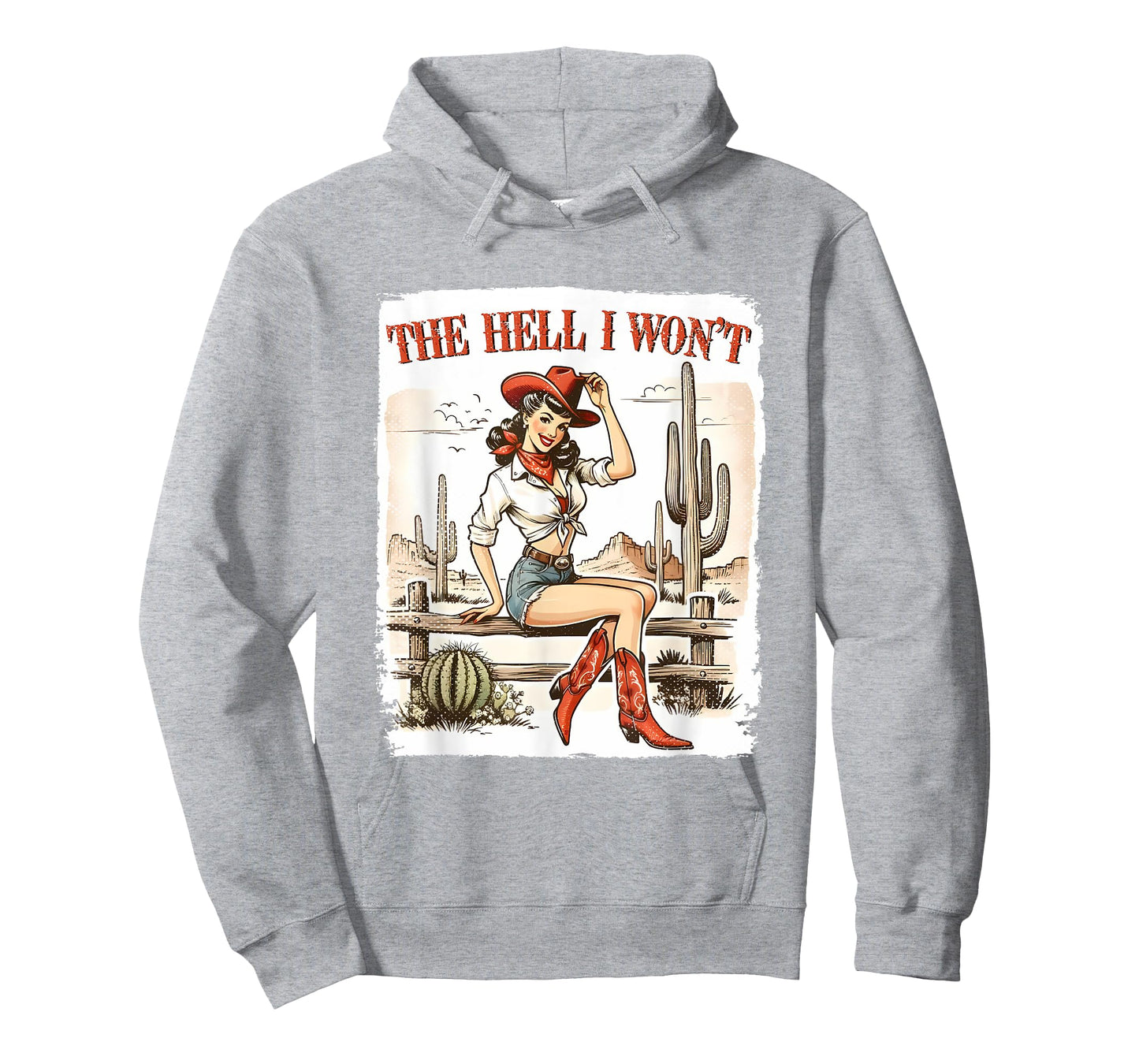 The Hell I Won't Desert Western Rodeo Vintage Cute Cowgirl T-Shirt