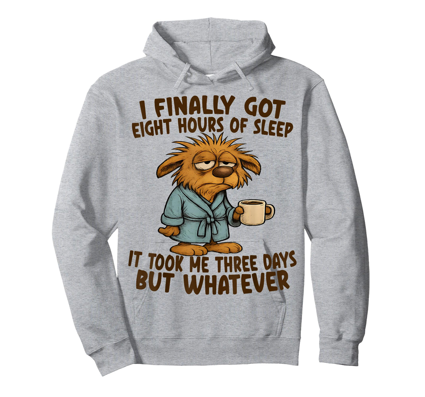 Finally Got Eight Hours of Sleep It Took Me Three Days Funny T-Shirt