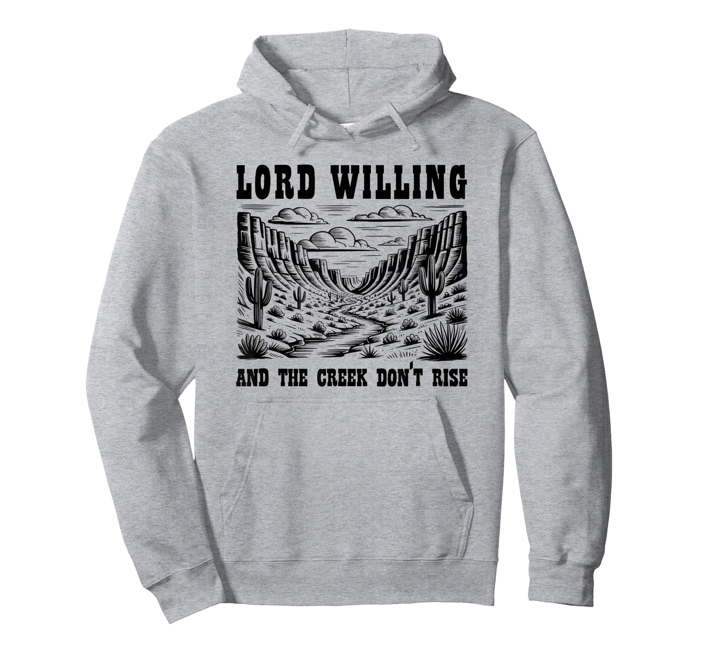 Lord Willing and The Creek Don't Rise T-Shirt