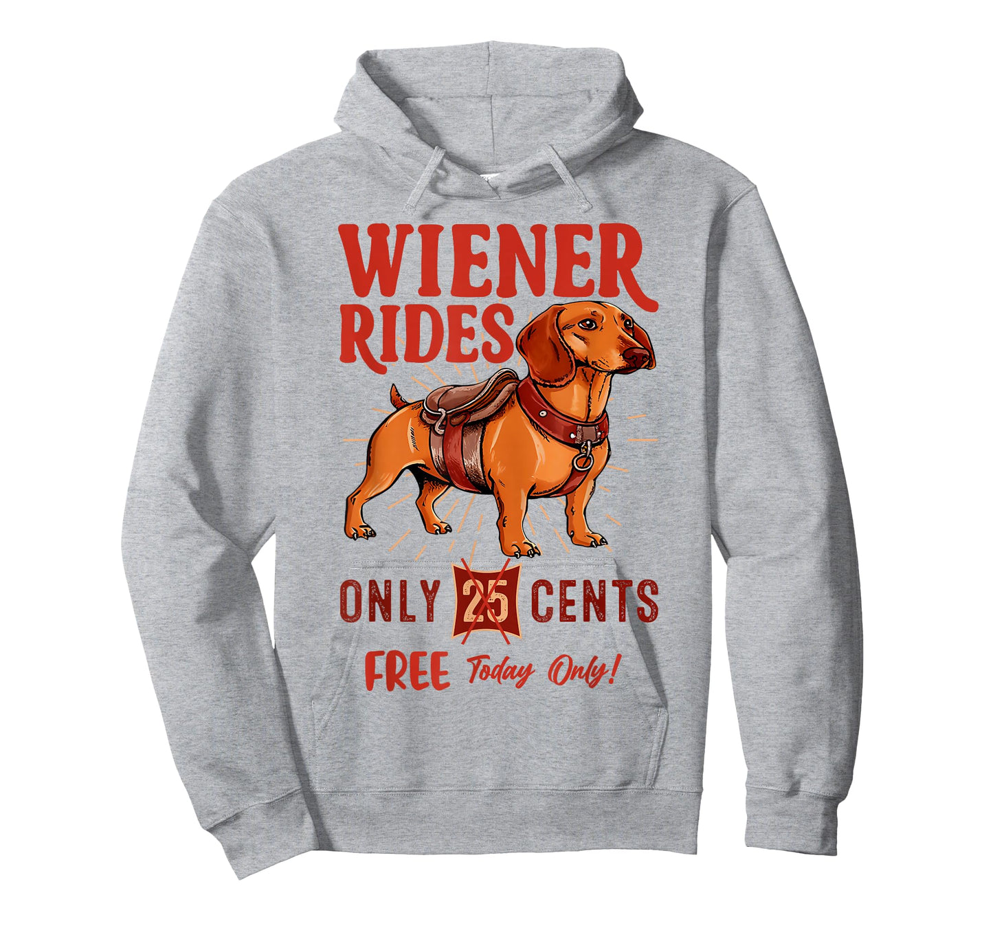 Wiener Rides Free Today Only Funny Wiener Dog Dad Dog Mom T-Shirt