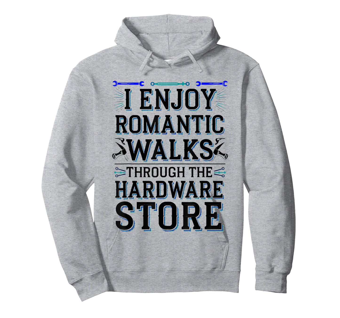 Romantic Walks Through The Hardware Store T-Shirt