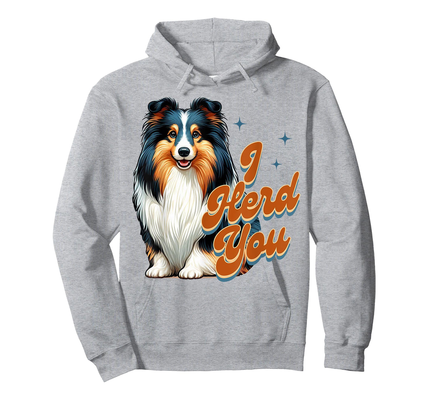 Shetland Sheepdog Lover Tri Color Sheltie Mom I Herd You T-Shirt for Men Women
