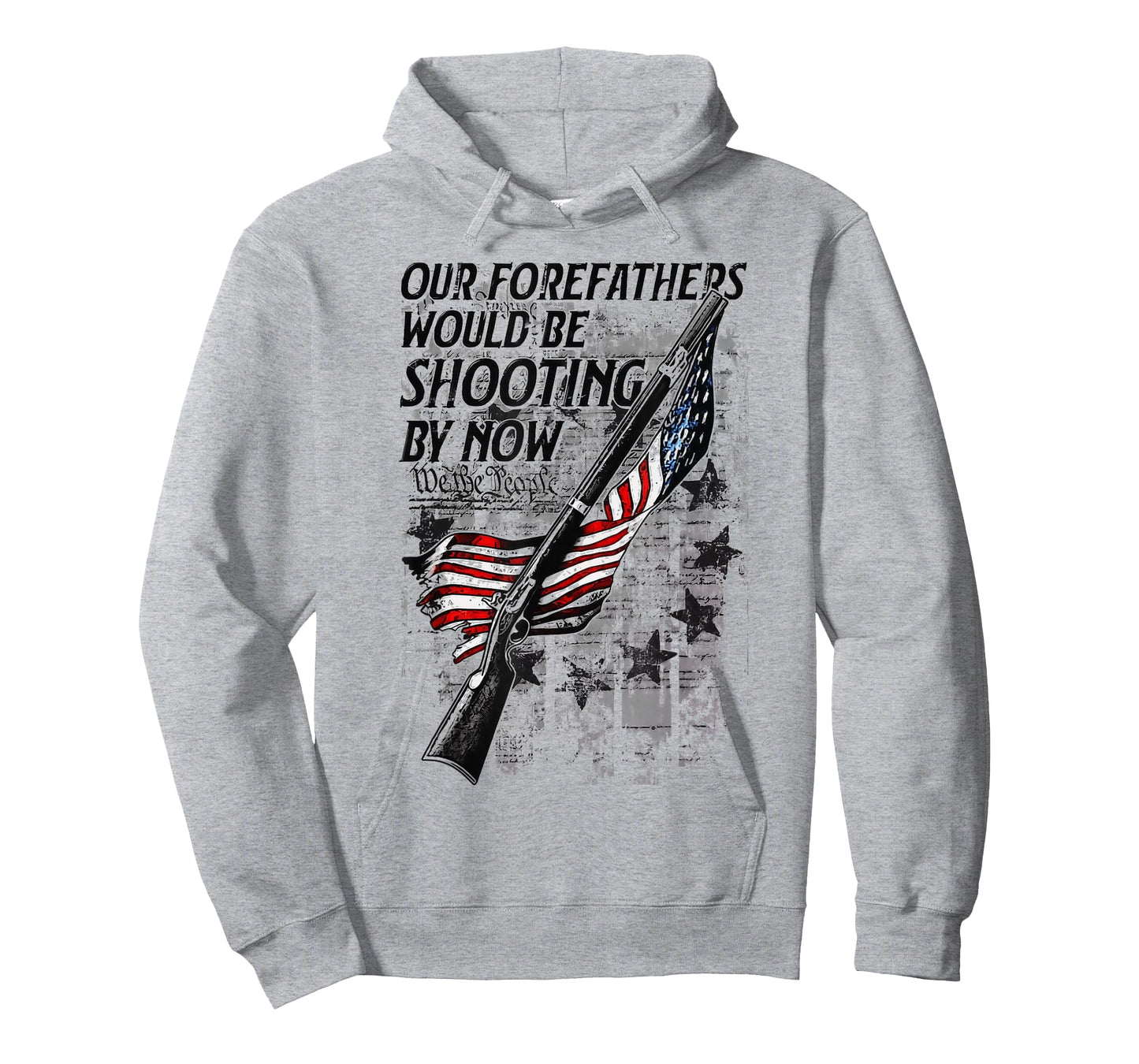 Our Forefathers Would Be Shooting by Now USA Flag T-Shirt