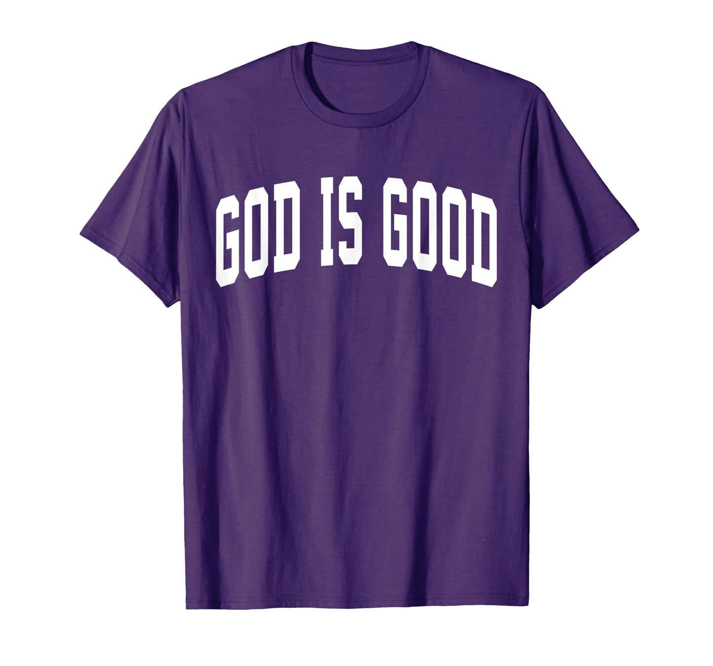 GOD IS GOOD | Jesus Religious Faith Bible Christian God T-Shirt
