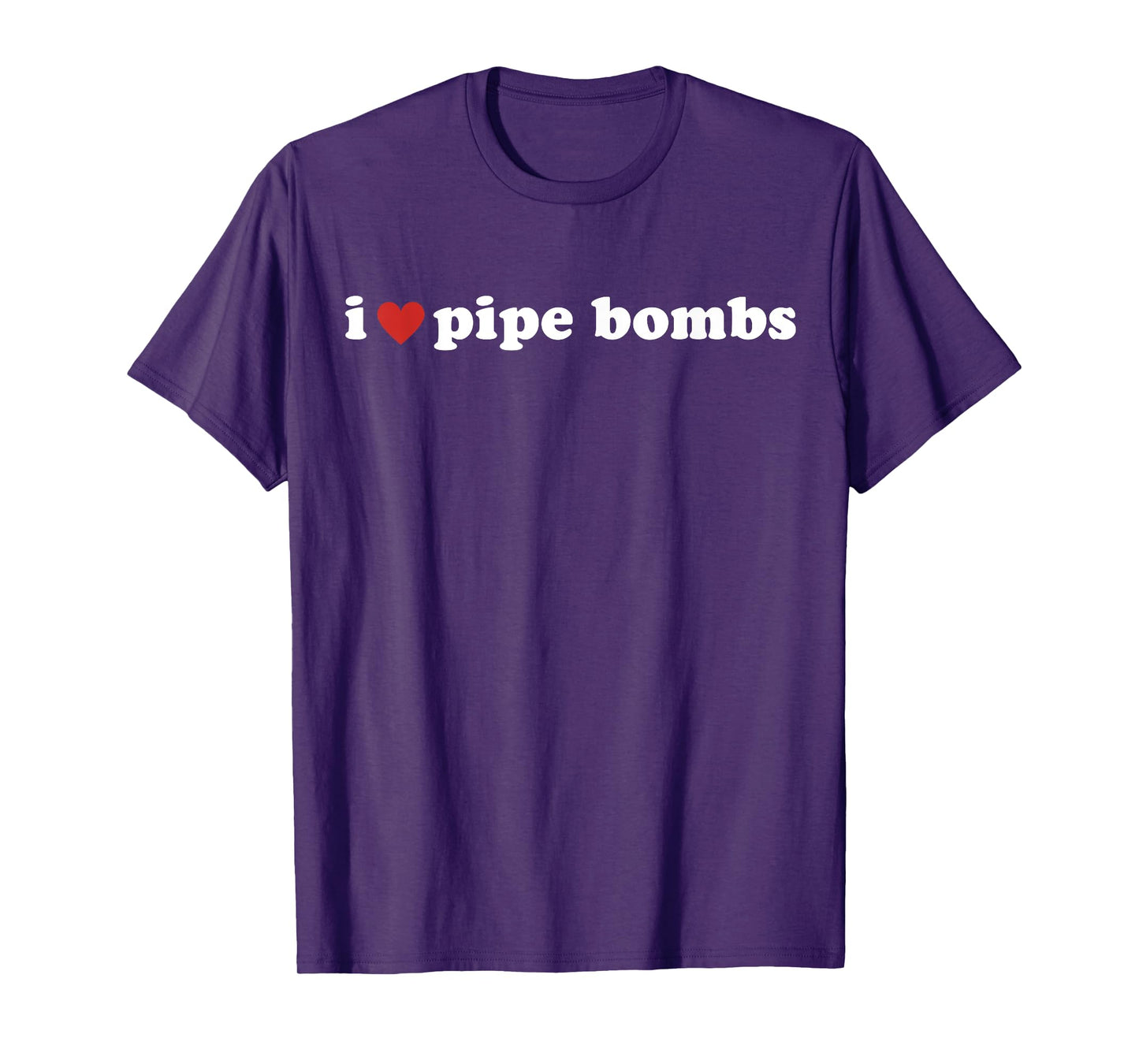 I Heart Pipe Bombs I Love Pipe Bombs T-Shirt