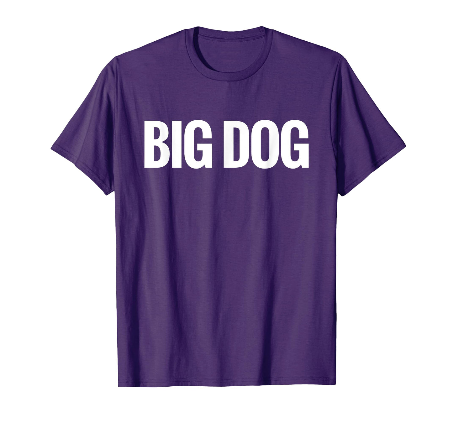 That Says Big Dog Shirt - A Design That Says Big Dog Men Women Girls Kids T-Shirt