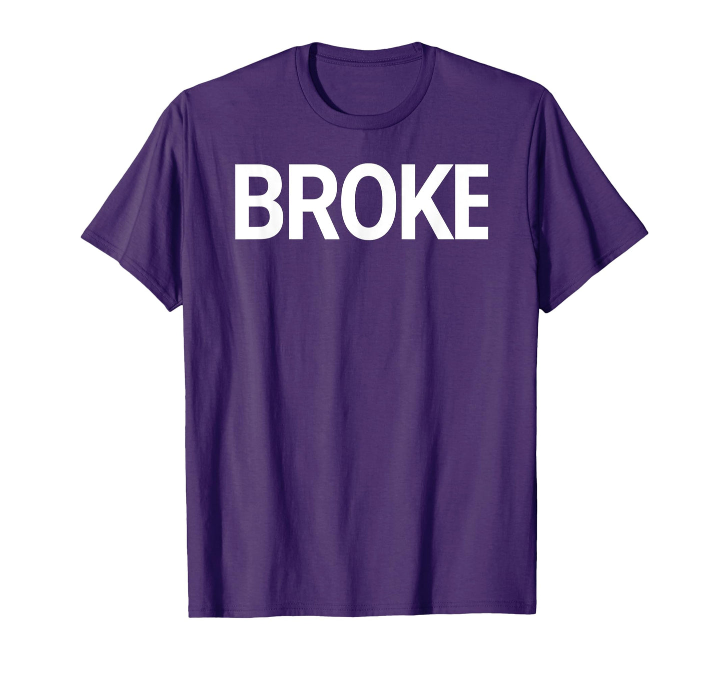That Says Broke Shirt - A Design That Says Broke T-Shirt