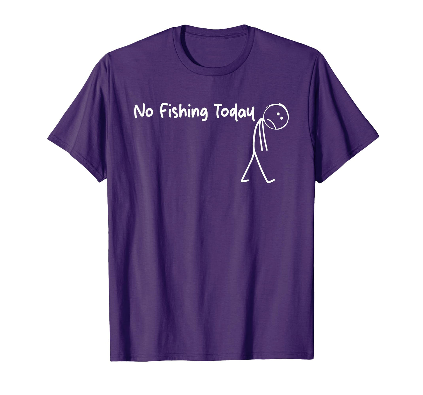 No Fishing Today, Funny Fishing Quote, Fishing Lovers T-Shirt