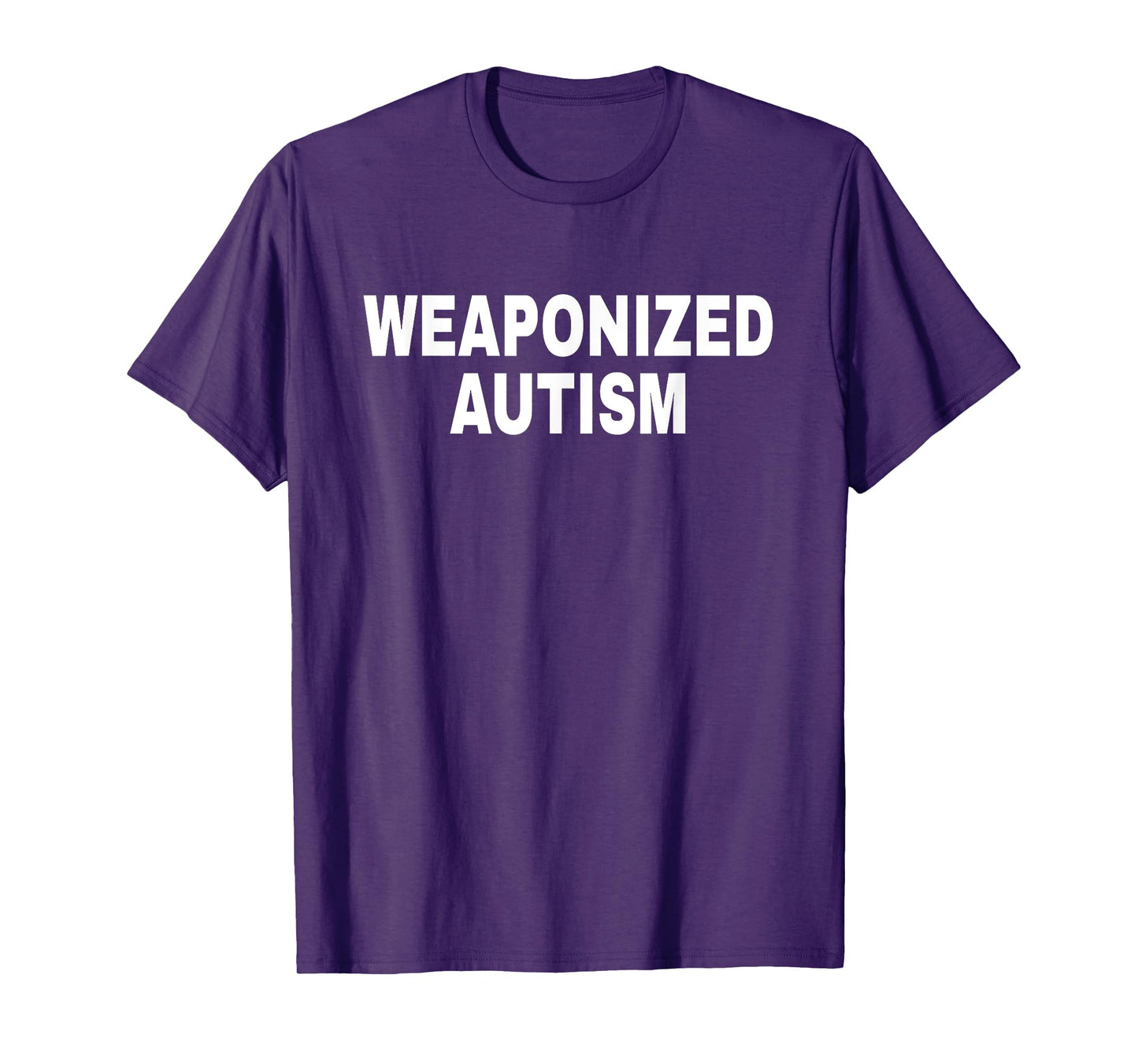 Weaponized Autism Apparel T-Shirt