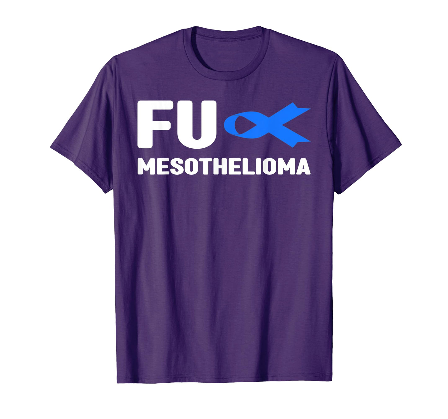 Fu Mesothelioma Shirt - Fu Mesothelioma Awareness T-Shirt