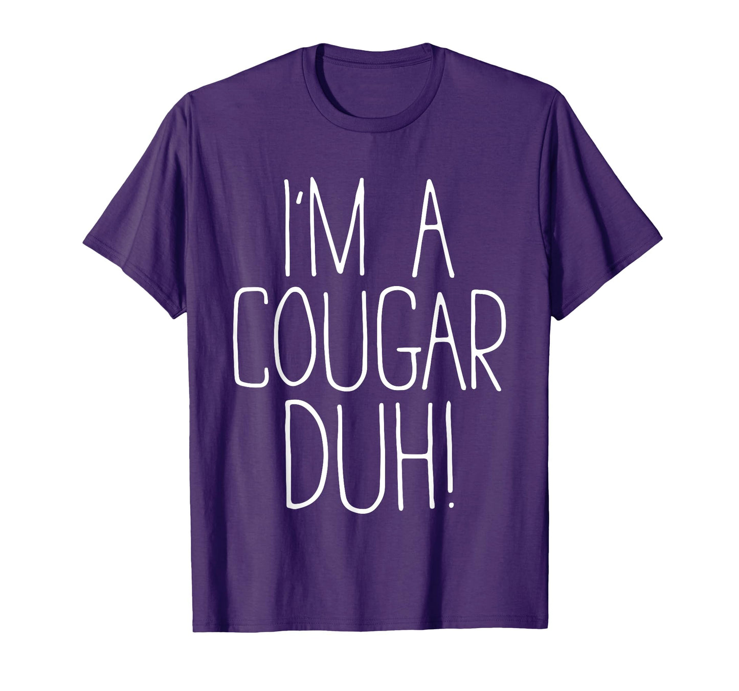 I'm A Cougar Duh Shirt Adult Kids Men Women Cougar Costume T-Shirt