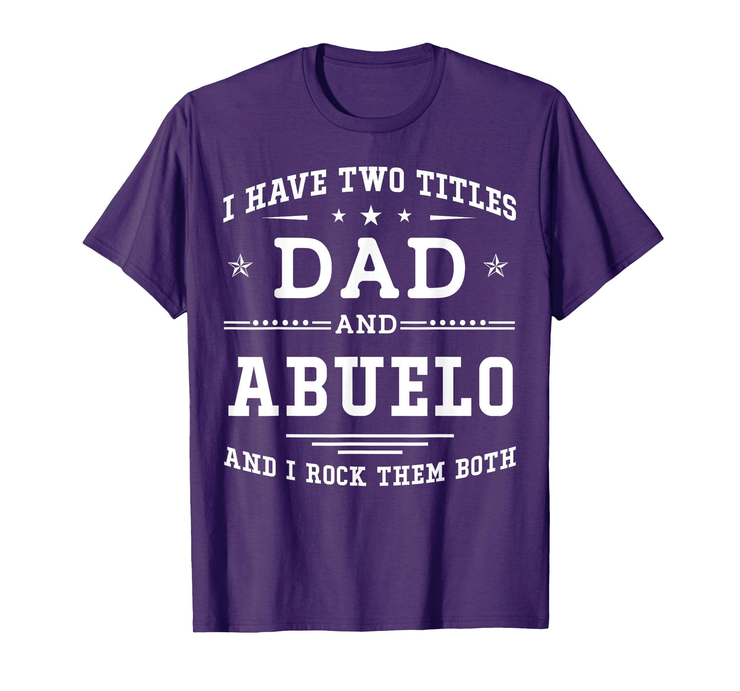 I Have Two Titles Dad And Abuelo Funny Father's Day 2026 T-Shirt
