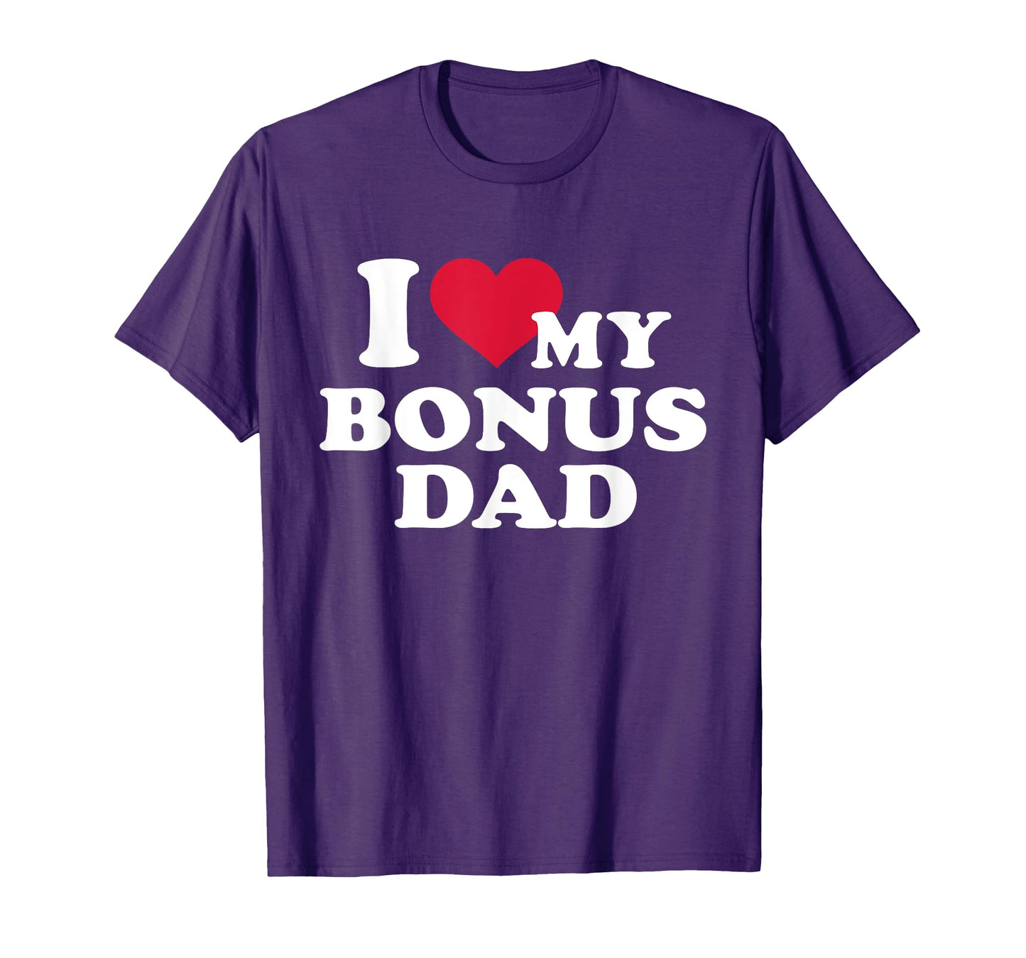 I love my bonus dad for stepdaughter T-Shirt