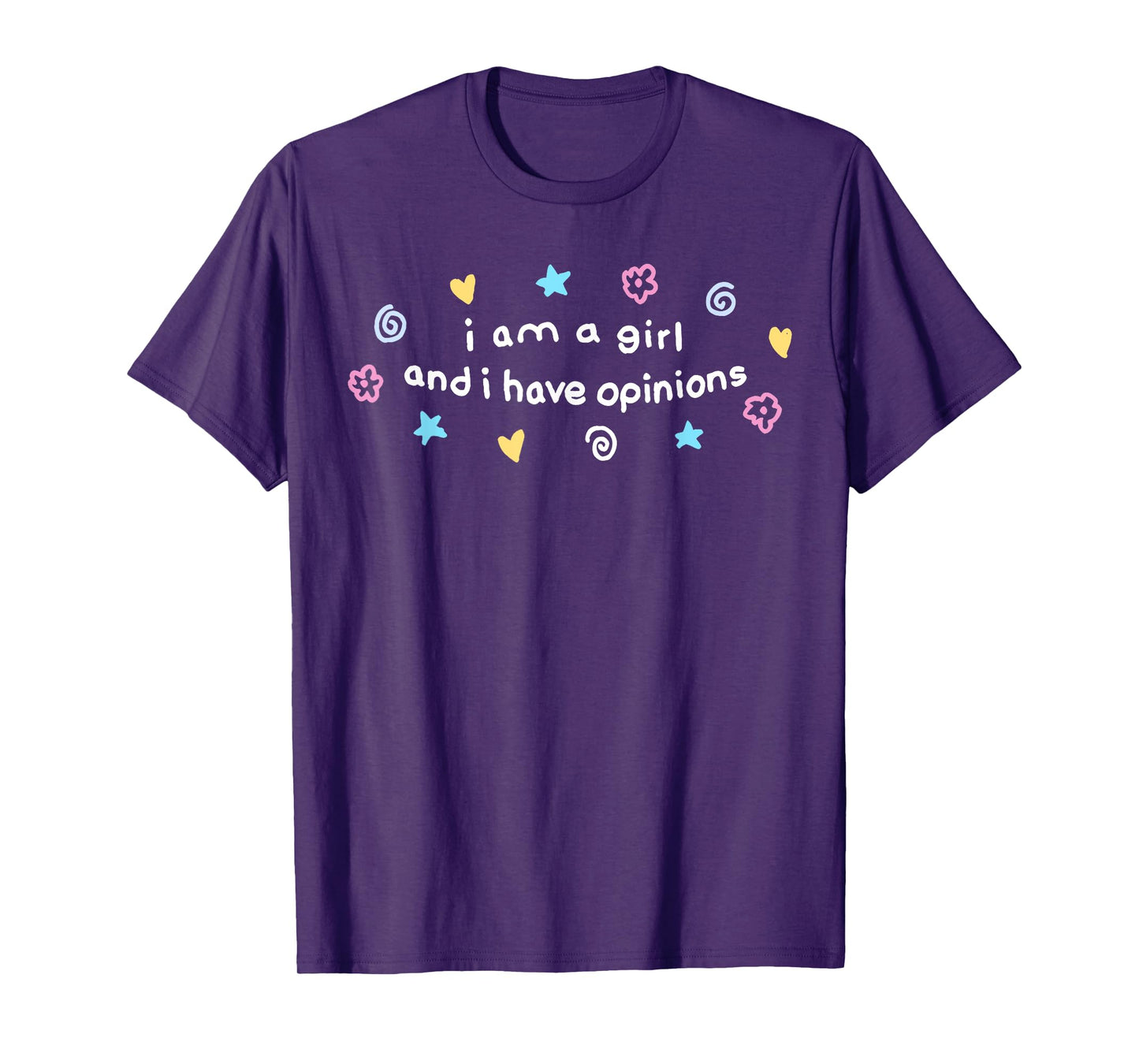 I Am A Girl And I Have Opinions Funny Girls Women Mother T-Shirt