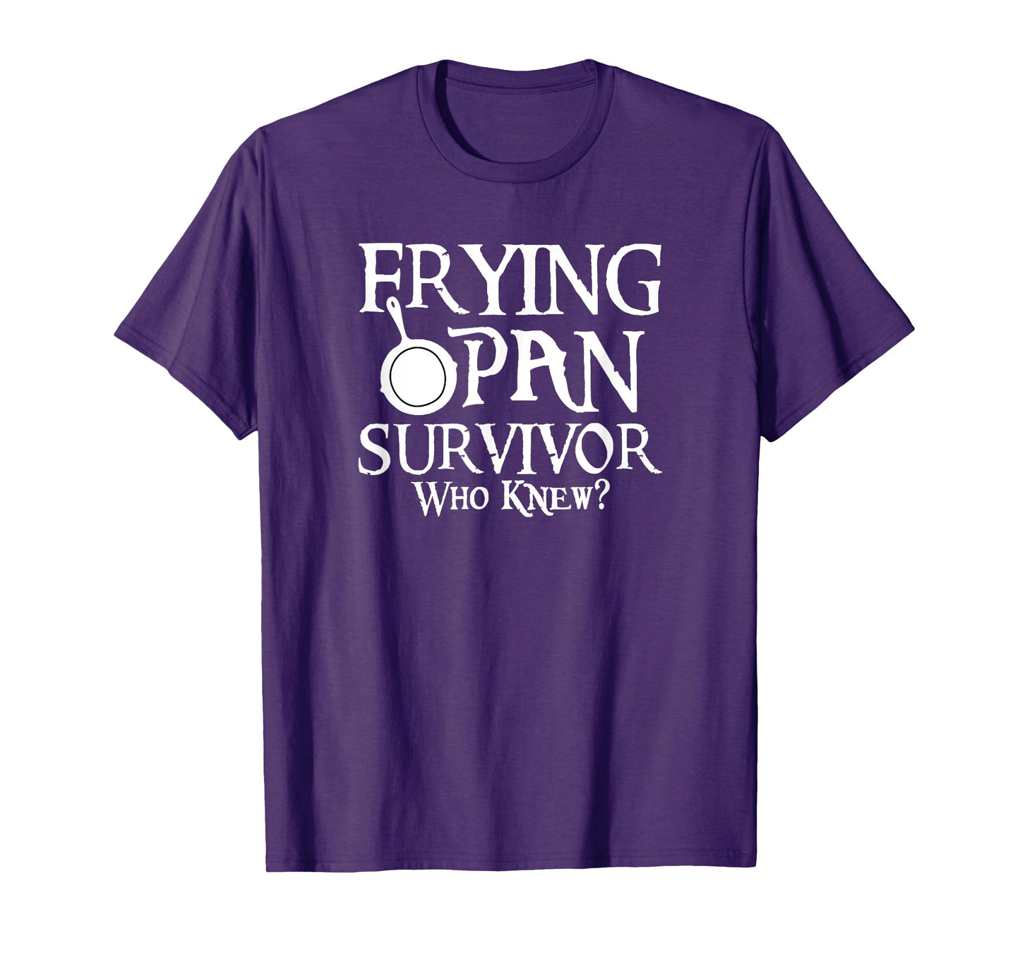 Frying Pan Survivor Who Knew? T-Shirt