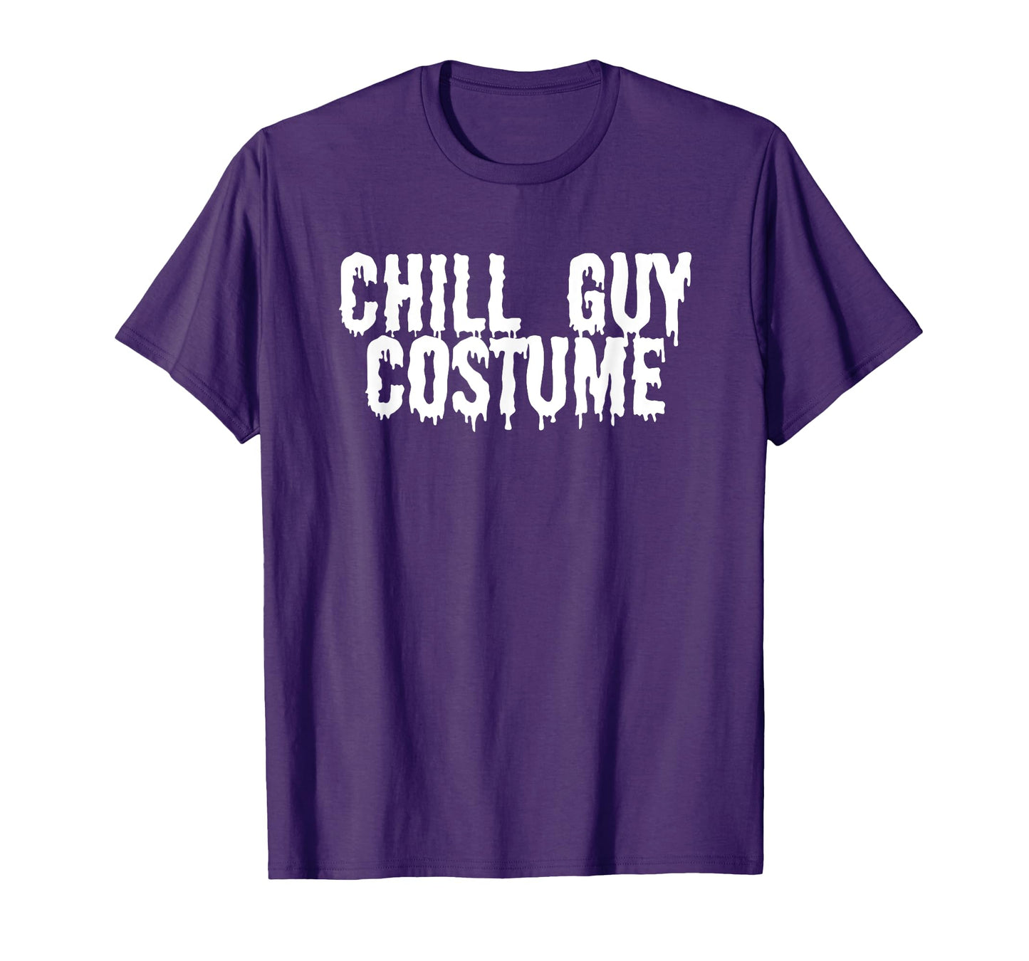 Chill Guy Meme Funny Halloween Costume Graphic White Text T-Shirt