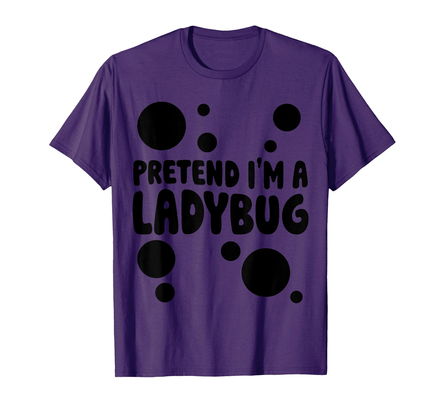 Pretend I'm a Ladybug Halloween Red Costume Men Women Boys T-Shirt