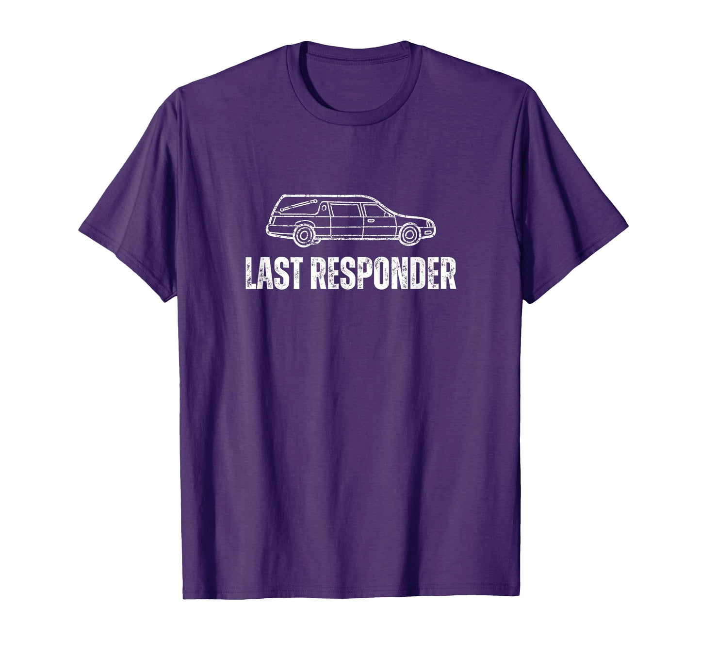 Last Responder Mortuary Science Funny Mortician T-Shirt
