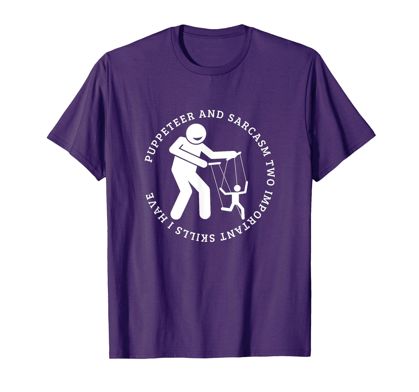 Puppeteer and Sarcasm Funny Puppet Master T-Shirt