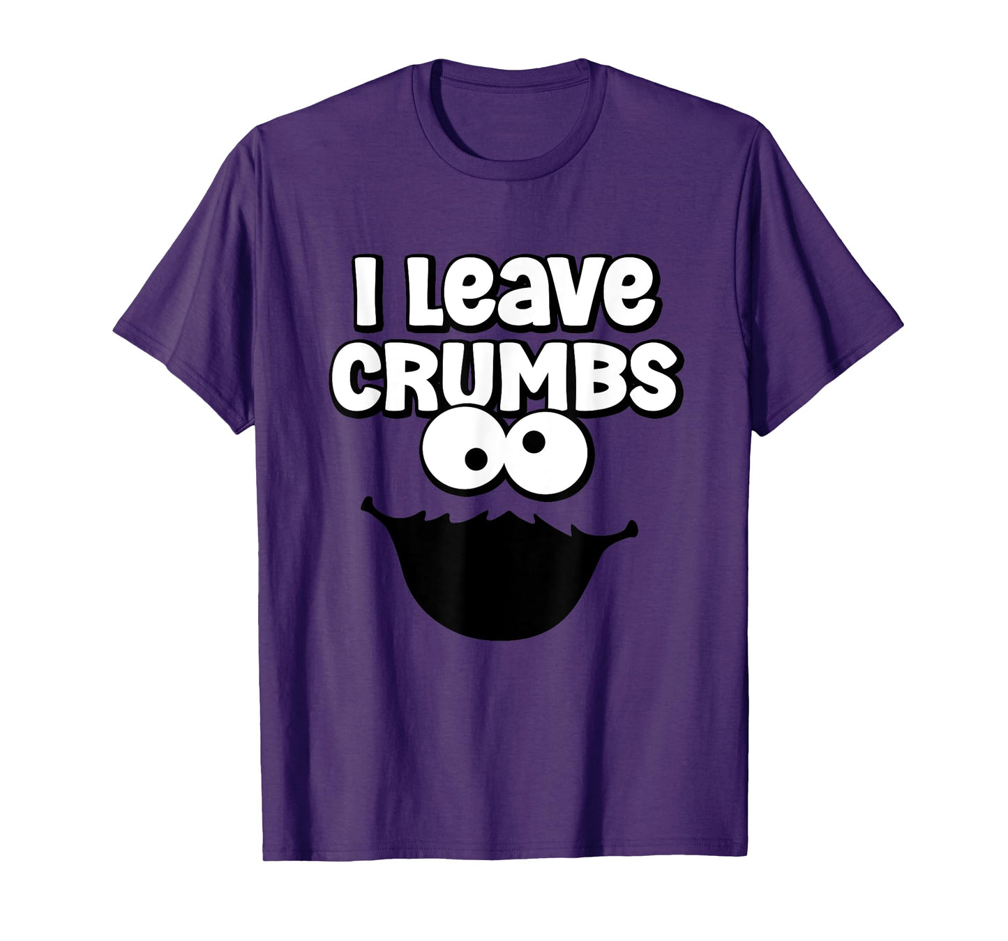 Funny I Leave Crumbs Monster Cookies Cake T-Shirt