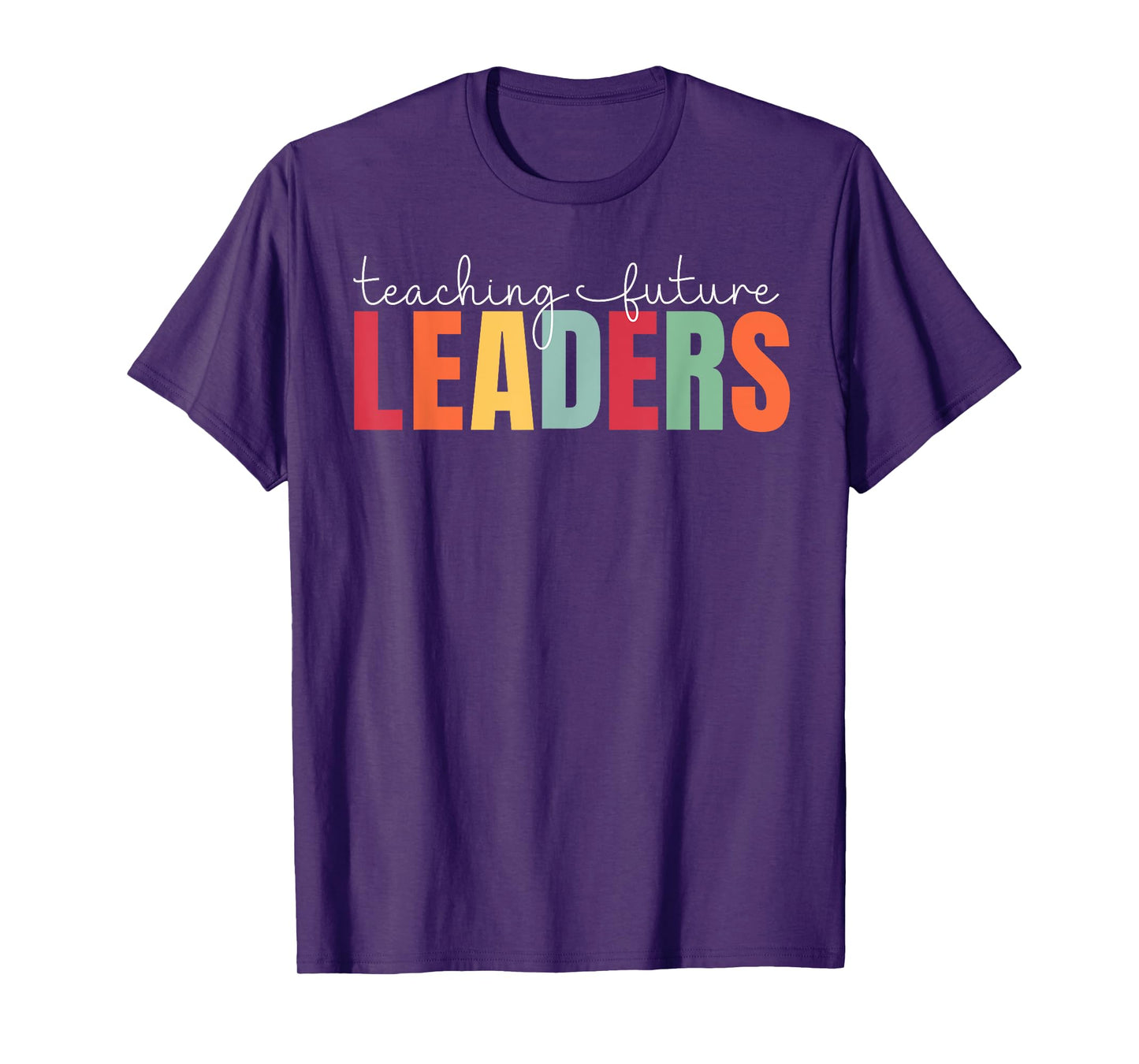 Teaching Future Leaders Teacher Back To School T-Shirt